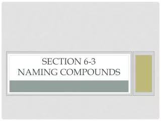 Section 6-3 Naming compounds