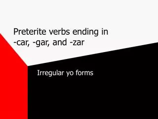 preterite verbs ending in car gar and zar