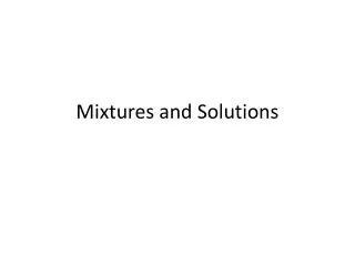 Mixtures and Solutions