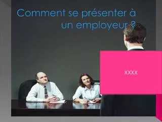 comment se pr senter un employeur