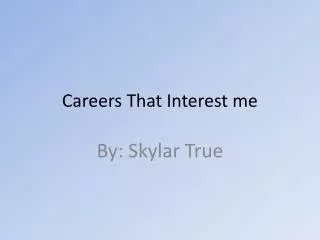 Careers That Interest me