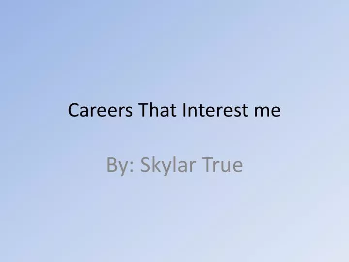 careers that interest me