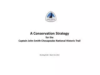 A Conservation Strategy f or the Captain John Smith Chesapeake National Historic Trail