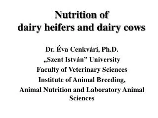 Nutrition of dairy heifers and dairy cows