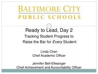 Ready to Lead, Day 2 Tracking Student Progress to Raise the Bar for Every Student Linda Chen