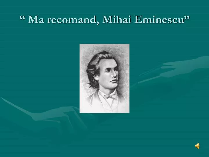 ma recomand mihai eminescu