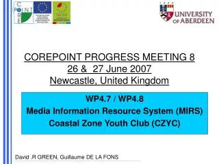 COREPOINT PROGRESS MEETING 8 26 &amp; 27 June 2007 Newcastle, United Kingdom