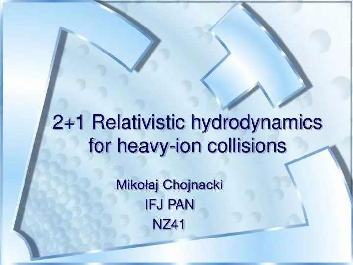 2 1 relativistic hydrodynamics for heavy ion collisions