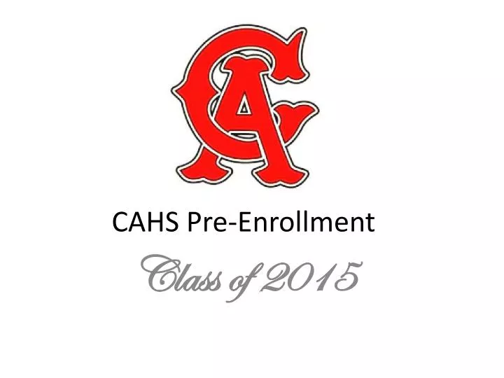 cahs pre enrollment