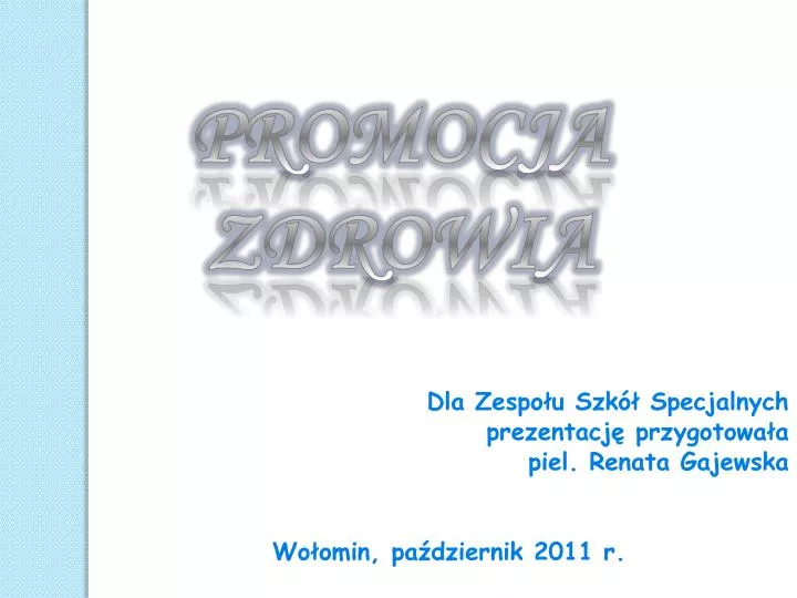dla zespo u szk specjalnych prezentacj przygotowa a piel renata gajewska wo omin pa dziernik 2011 r