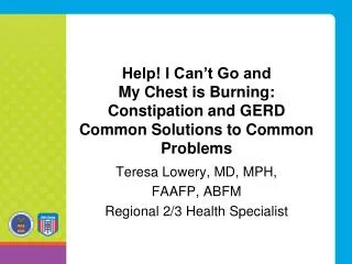 Teresa Lowery, MD, MPH, FAAFP, ABFM Regional 2/3 Health Specialist