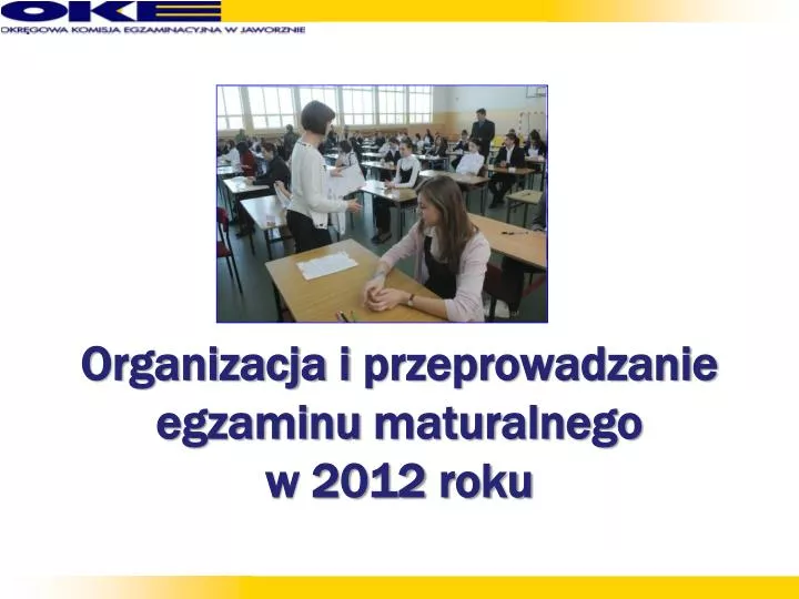 organizacja i przeprowadzanie egzaminu maturalnego w 2012 roku