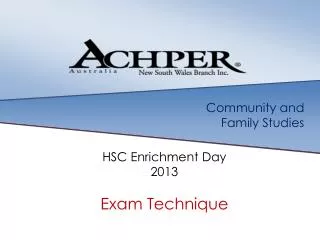 Community and Family Studies HSC Enrichment D ay 2013 Exam Technique