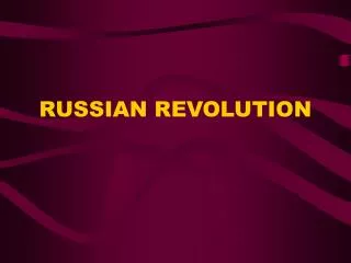 RUSSIAN REVOLUTION