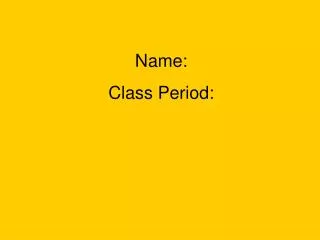 Name: Class Period: