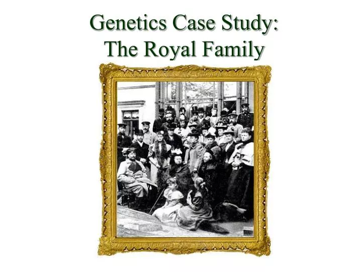 genetics case study the royal family