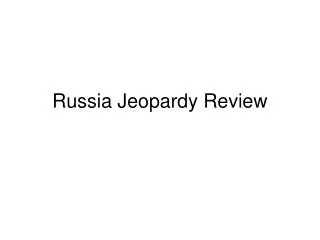 Russia Jeopardy Review