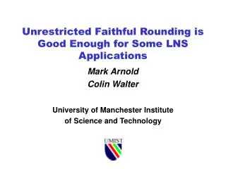 Unrestricted Faithful Rounding is Good Enough for Some LNS Applications
