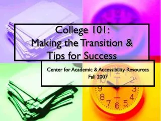 College 101: Making the Transition &amp; Tips for Success