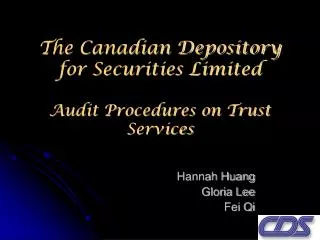 The Canadian Depository for Securities Limited Audit Procedures on Trust Services