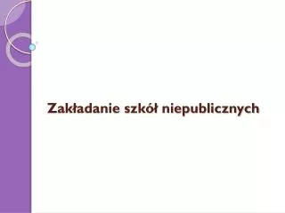 zak adanie szk niepublicznych