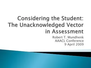 Considering the Student: The Unacknowledged Vector in Assessment