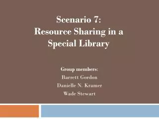 Scenario 7 : Resource Sharing in a Special Library