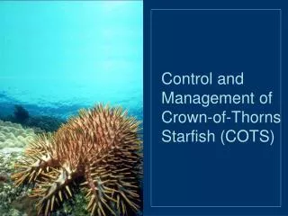 Control and Management of Crown-of-Thorns Starfish (COTS)