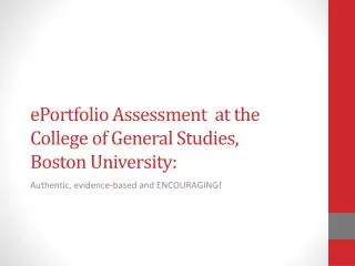 ePortfolio Assessment at the College of General Studies, Boston University: