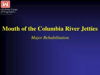 Mouth of the Columbia River Jetties Major Rehabilitation
