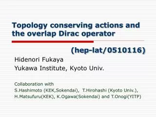 Topology conserving actions and the overlap Dirac operator 			 (hep-lat/0510116)
