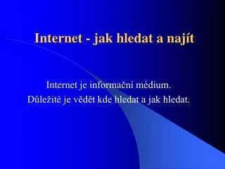 internet jak hledat a naj t