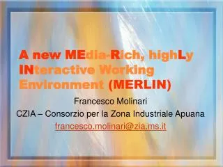 a new me dia r ich high l y in teractive working environment merlin