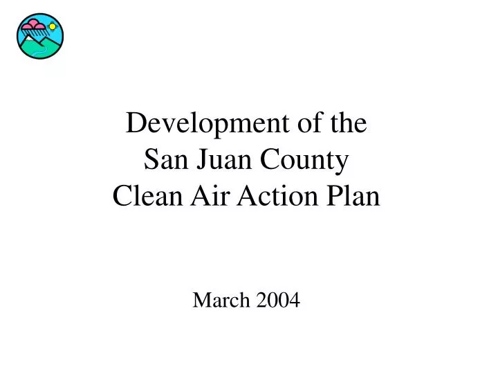 development of the san juan county clean air action plan march 2004