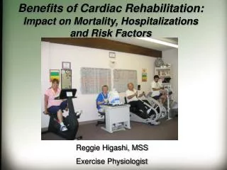 Benefits of Cardiac Rehabilitation: Impact on Mortality, Hospitalizations and Risk Factors