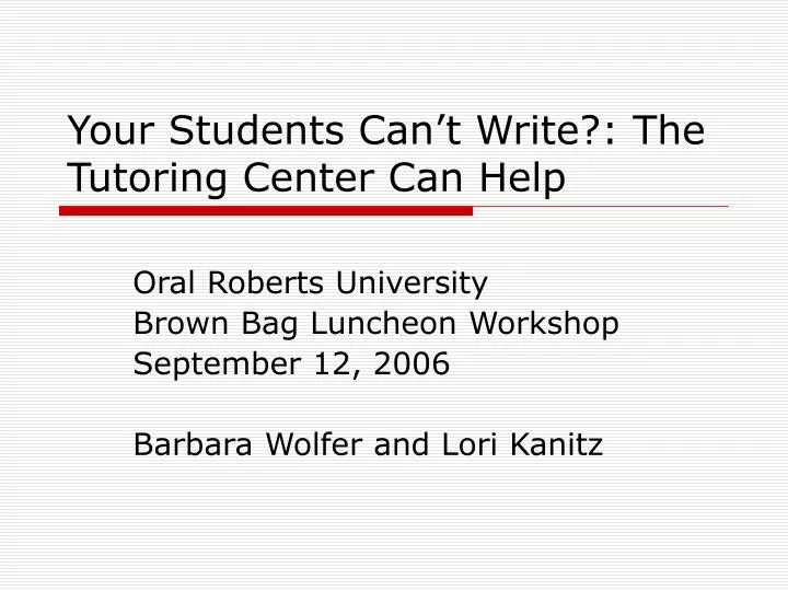 your students can t write the tutoring center can help