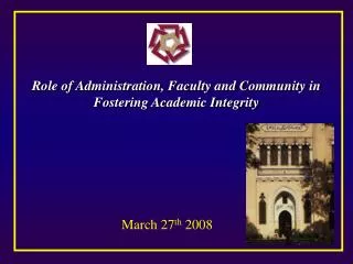 Role of Administration, Faculty and Community in Fostering Academic Integrity