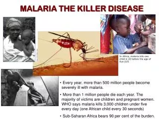 In Africa, malaria kills one child in 20 before the age of five (STI
