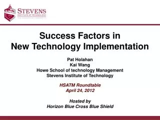 Success Factors in New Technology Implementation Pat Holahan Kai Wang