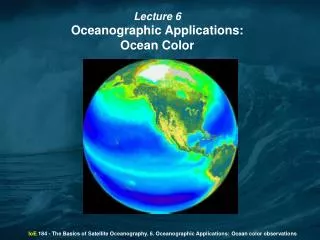 Lecture 6 Oceanographic Applications: Ocean Color