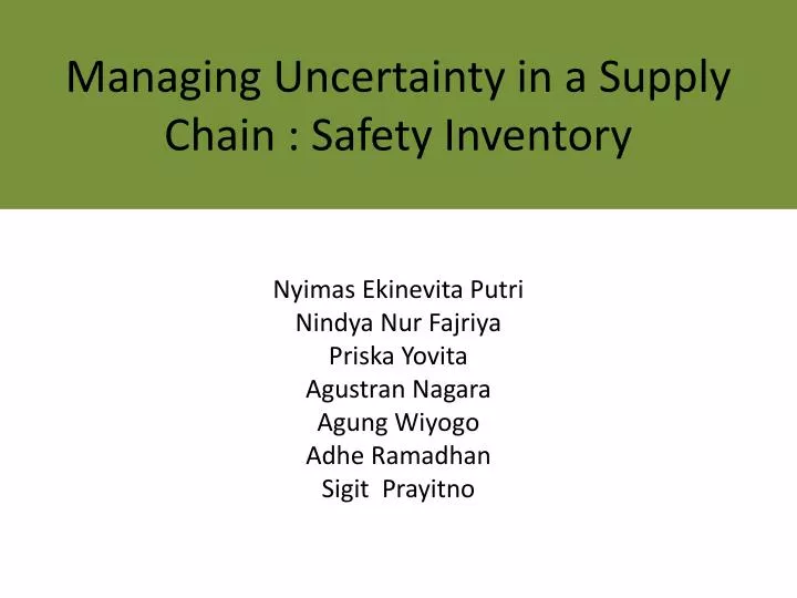 managing uncertainty in a supply chain safety inventory
