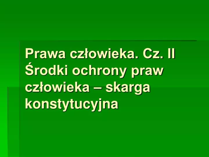 prawa cz owieka cz ii rodki ochrony praw cz owieka skarga konstytucyjna