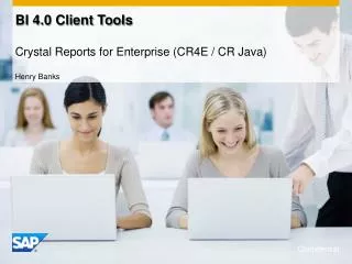 BI 4.0 Client Tools Crystal Reports for Enterprise (CR4E / CR Java)