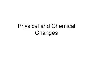 Physical and Chemical Changes