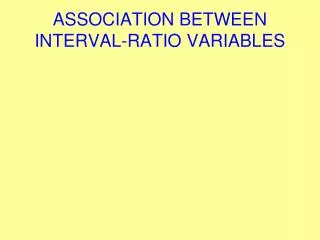 ASSOCIATION BETWEEN INTERVAL-RATIO VARIABLES