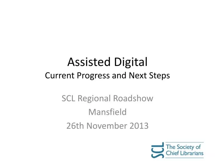 assisted digital current progress and next steps
