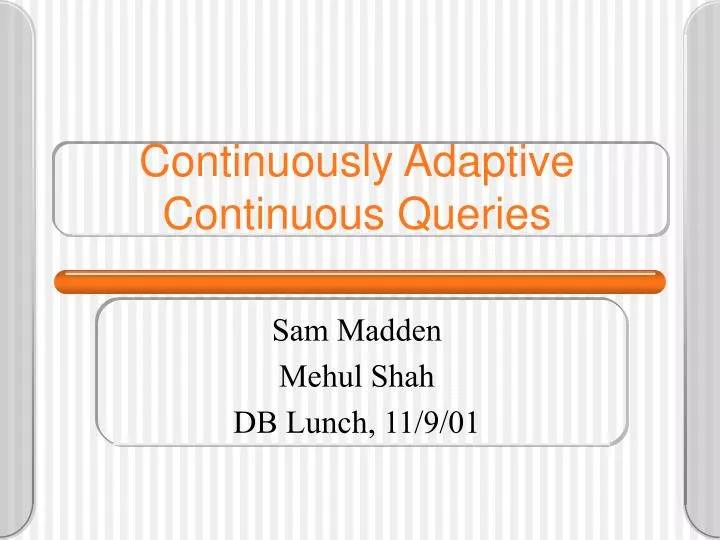 continuously adaptive continuous queries