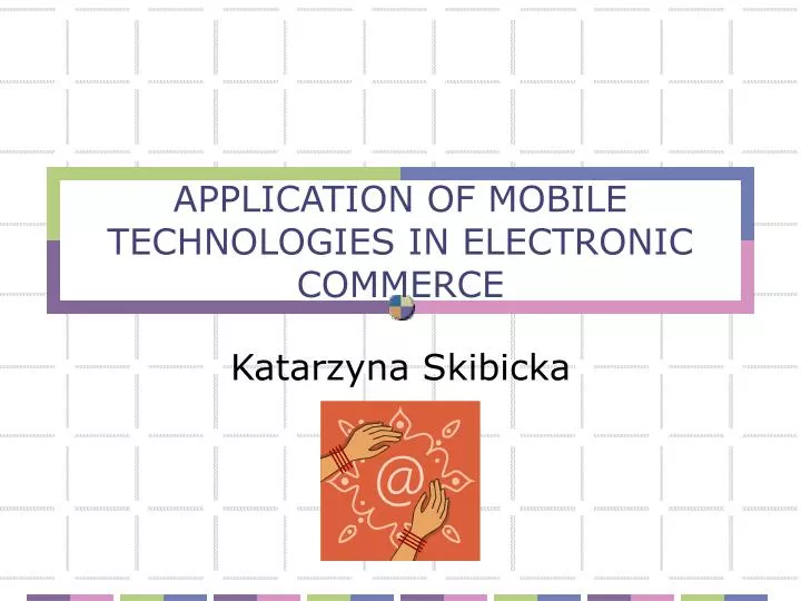 application of mobile technologies in electronic commerce