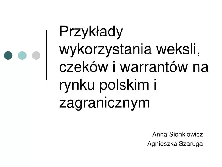przyk ady wykorzystania weksli czek w i warrant w na rynku polskim i zagranicznym