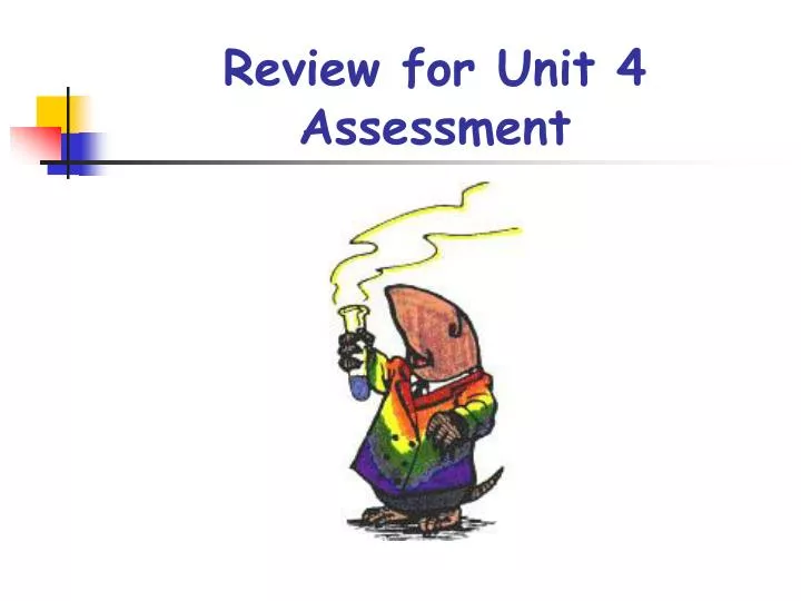 review for unit 4 assessment